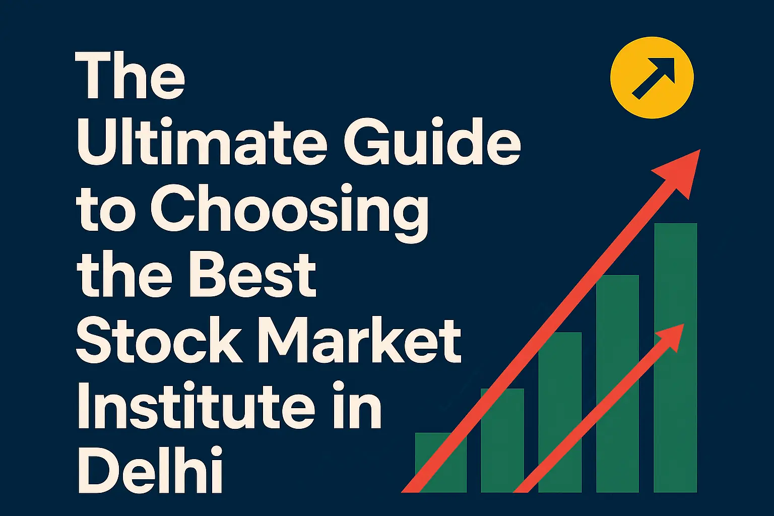 How to Choose the Best Stock Market Institute in Delhi